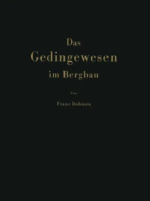 Das Gedingewesen Im Bergbau by Franz Dohmen