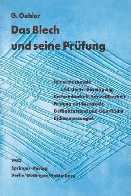 Das Blech Und Seine Prüfung by G. Oehler