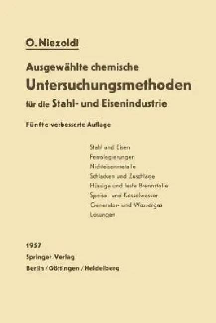 Ausgewählte Chemische Untersuchungsmethoden Für Die Stahl- Und Eisenindustrie by O. Niezoldi