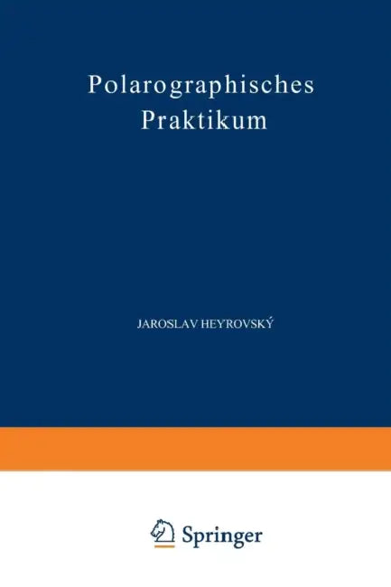 Polarographisches Praktikum by Jaroslav Heyrovsky
