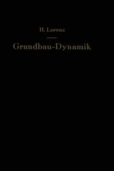 Grundbau -- Dynamik by H. Lorenz