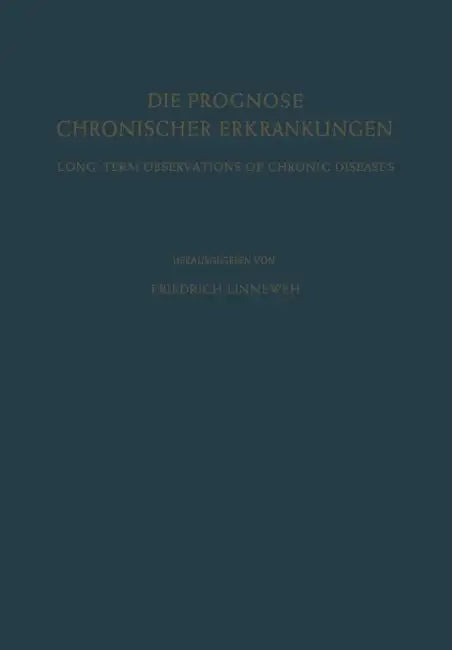 Die Prognose Chronischer Erkrankungen / Long-Term Observations of Chronic Diseases by F. Linneweh