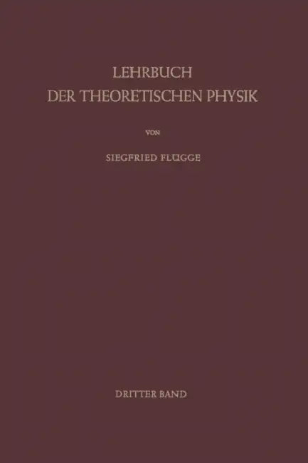 Lehrbuch Der Theoretischen Physik: Band III - Klassische Physik II Das Maxwellsche Feld by Siegfried Flügge