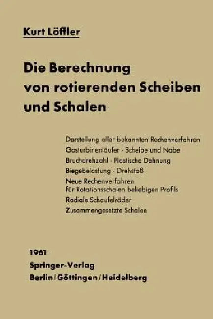 Die Berechnung Von Rotierenden Scheiben Und Schalen by K. Löffler