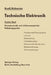 Technische Elektronik: Zweiter Band Stromsteuernde Und Elektronenoptische Entladungsgeräte by Max Knoll, Joseph Eichmeier