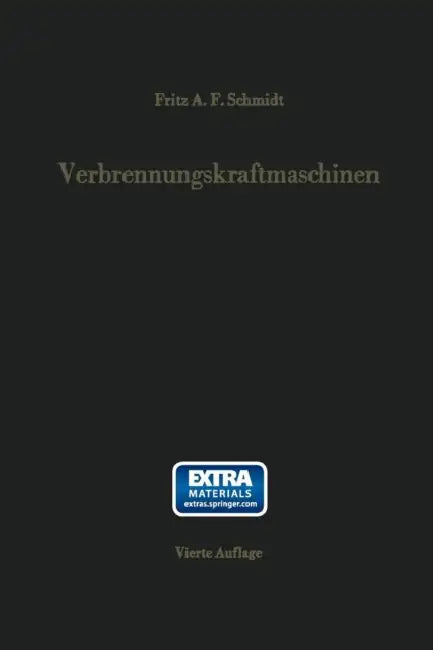 Verbrennungskraftmaschinen: Thermodynamik Und Versuchsmäßige Grundlagen Der Verbrennungsmotoren, Gasturbinen, Strahlantriebe Und Raketen. Zündungs- Un by Fritz A. F. Schmidt