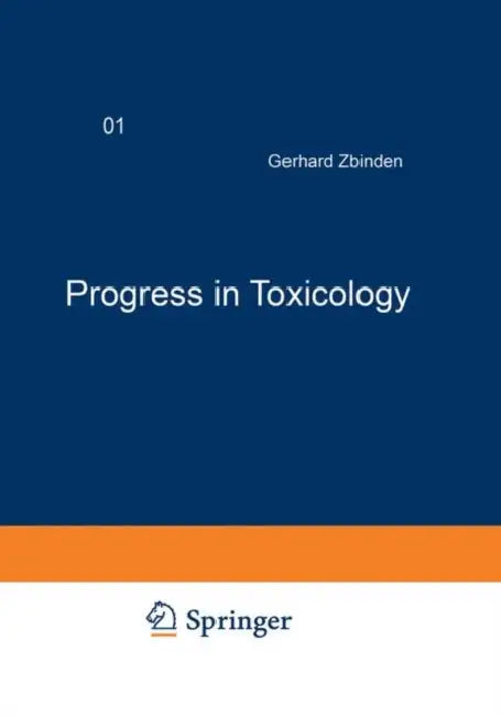 Progress in Toxicology: Special Topics Volume 1 by Gerhard Zbinden
