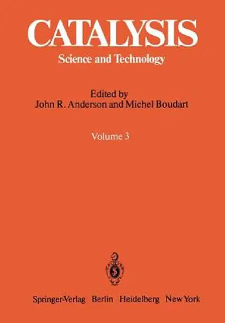 Catalysis: Science and Technology by John R. Anderson