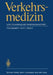 Verkehrsmedizin: Unter Einbeziehung Aller Verkehrswissenschaften by H. -J Wagner