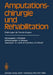 Amputationschirurgie Und Rehabilitation: Erfahrungen Der Toronto-Gruppe by R. Gillespie, J. P. Kostuik, F. L. Hefti