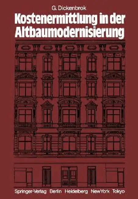 Kostenermittlung in Der Altbaumodernisierung by G. Dickenbrok, K. Pfarr