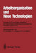 Arbeitsorganisation Und Neue Technologien: Impulse Für Eine Weitere Integration Der Traditionellen Arbeitswissenschaftlichen Entwicklungsbereiche by Below, Rolf Hackstein, Franz-Josef Heeg