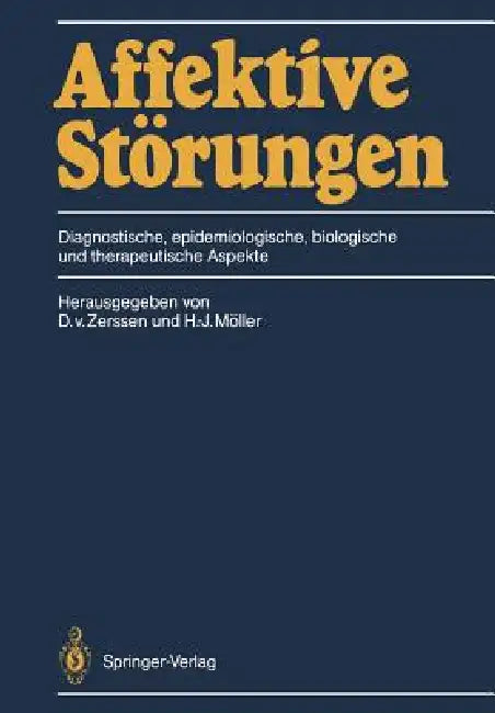 Affektive Störungen: Diagnostische, Epidemiologische, Biologische Und Therapeutische Aspekte by Detlev V. Zerssen, Hans-Jürgen Möller