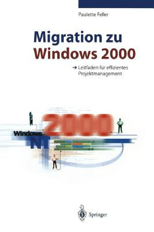 Migration Zu Windows 2000: Leitfaden Für Effizientes Projektmanagement by Paulette Feller