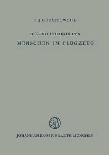 Die Psychologie Des Menschen Im Flugzeug by S. J. Gerathewohl