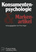 Konsumentenpsychologie Und Markenartikel by F. Unger
