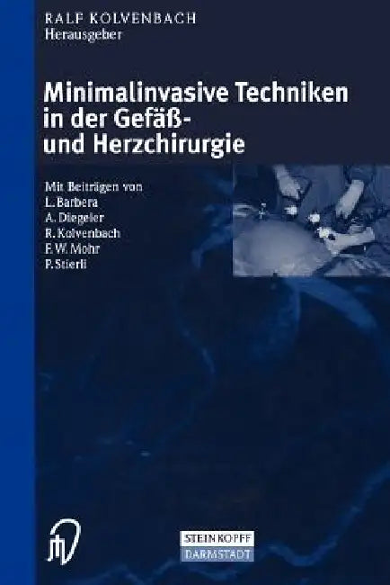 Minimalinvasive Techniken in Der Gefäß- Und Herzchirurgie by Ralf Kolvenbach