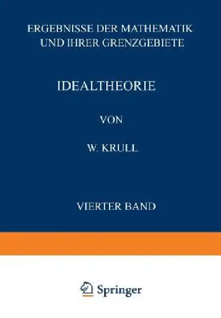 Idealtheorie by W. Krull, Na Schriftltg Zentralbl Mathematik