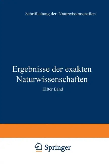 Ergebnisse Der Exakten Naturwissenschaften: Elfter Band by  Schriftleitung Der Naturwissenschaften