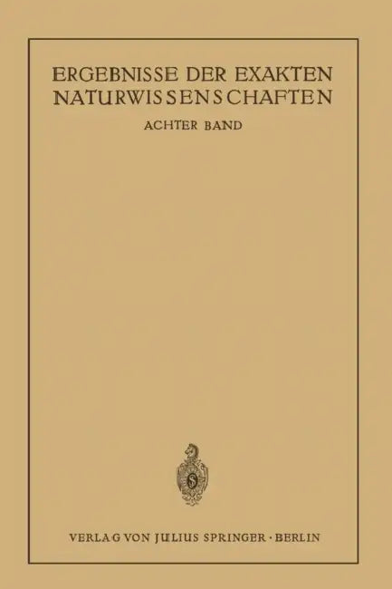 Ergebnisse Der Exakten Naturwissenschaften: Achter Band by  Schriftleitung Der Naturwissenschaften