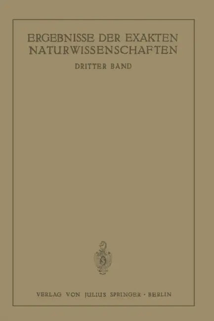 Ergebnisse Der Exakten Naturwissenschaften: Dritter Band by  Schriftleitung Der Naturwissenschaften