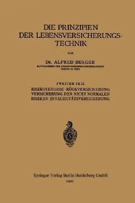 Die Prinzipien Der Lebensversicherungstechnik by Alfred Berger