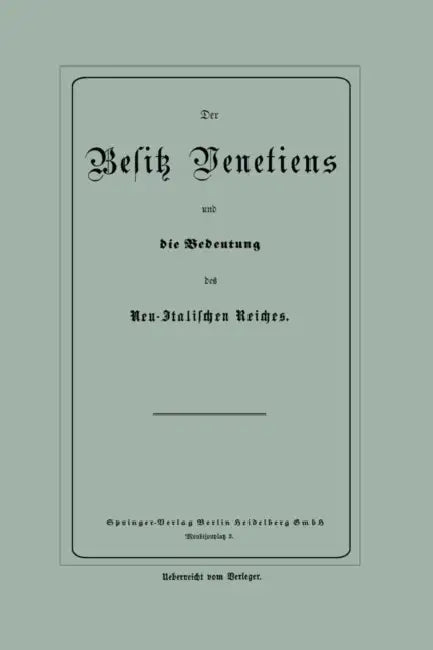 Der Besitz Venetiens Und Die Bedeutung Des Neu-Italischen Reiches by Na Bluhm