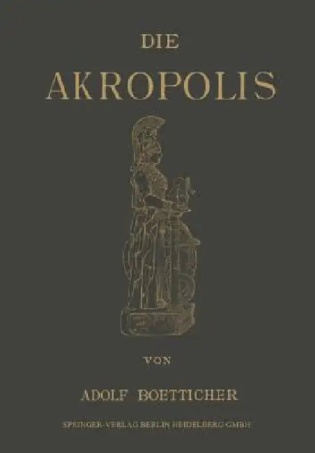 Die Akropolis Von Athen by Adolf Boetticher
