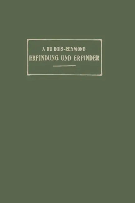 Erfindung Und Erfinder by A. Du Bois-Reymond