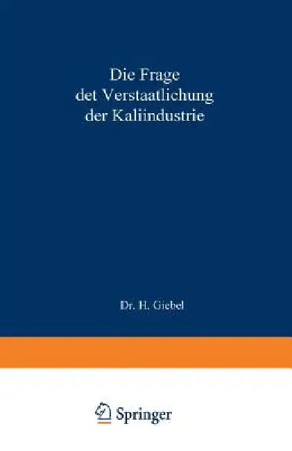 Die Frage Der Verstaatlichung Der Kaliindustrie by H. Giebel