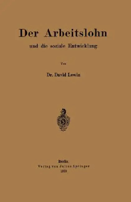 Der Arbeitslohn Und Die Soziale Entwicklung by David Lewin