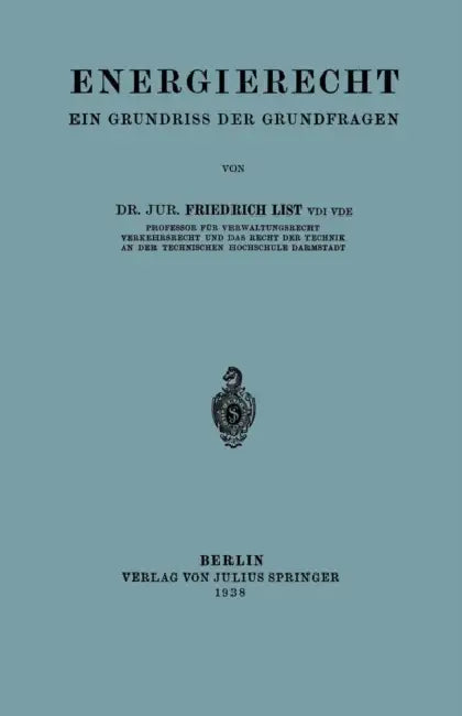 Energierecht: Ein Grundriss Der Grundfragen by Friedrich List