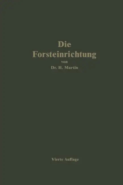 Die Forsteinrichtung by H. Martin