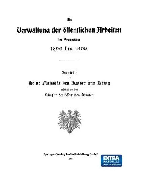 Die Verwaltung Der Öffentlichen Arbeiten in Preussen 1890 Bis 1900 by Julius Springer