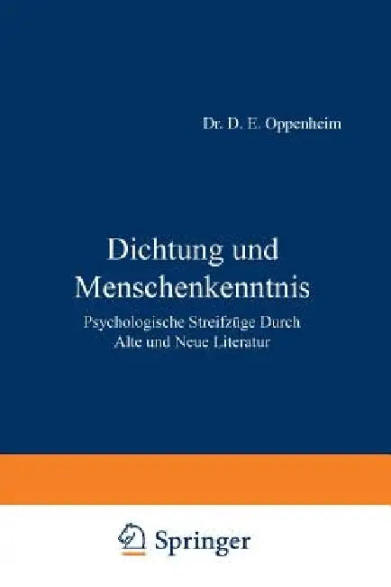 Dichtung Und Menschenkenntnis: Psychologische Streifzüge Durch Alte Und Neue Literatur by Na Oppenheim