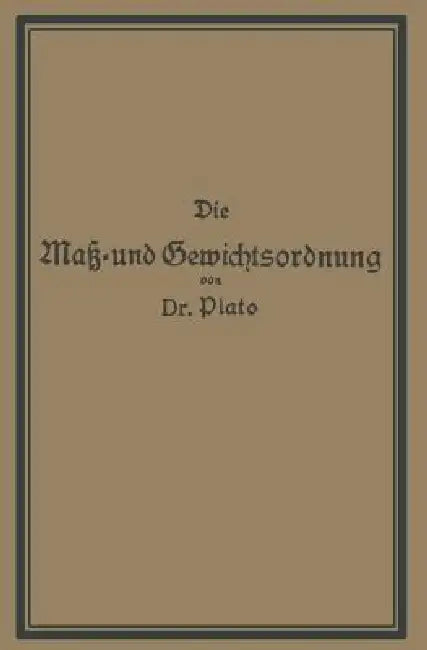 Die Maß- Und Gewichtsordnung by Na Plato