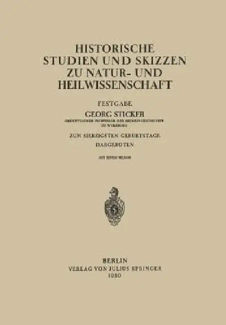 Historische Studien Und Skizzen Zu Natur- Und Heilwissenschaft: Festgabe by Georg Stricker