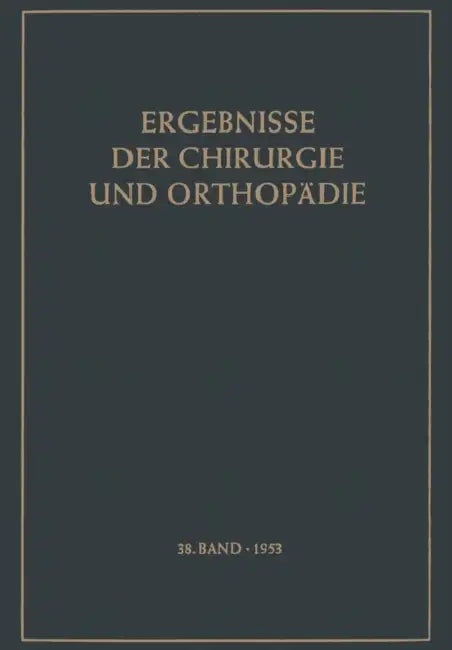 Ergebnisse Der Chirurgie Und Orthopädie by K. H. Bauer