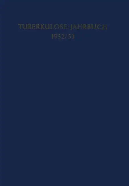 Tuberkulose-Jahrbuch 1952/53 by H. C. Ickert, Kenneth A. Loparo
