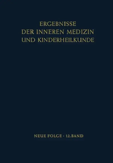 Ergebnisse Der Inneren Medizin Und Kinderheilkunde by L. Heilmeyer, R. Schoen, B. De Rudder
