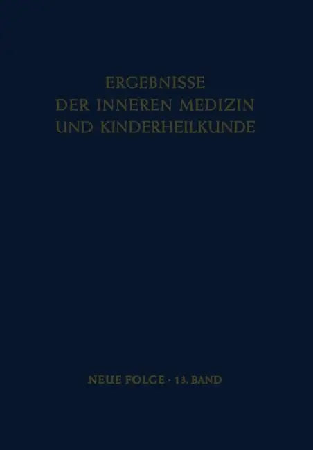 Ergebnisse Der Inneren Medizin Und Kinderheilkunde: Neue Folge by Ludwig Heilmeyer, Rudolf Schoen, B. De Rudder