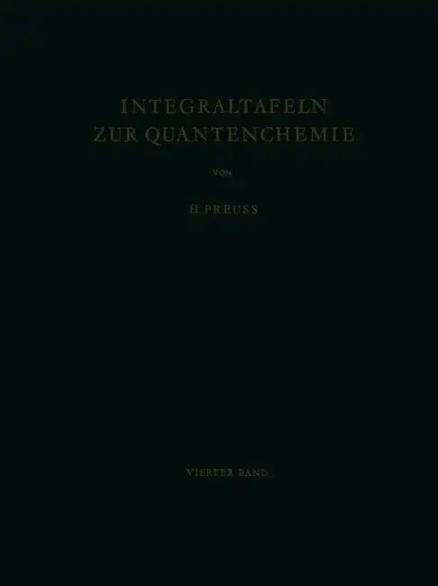 Integraltafeln Zur Quantenchemie: Vierter Band by H. W. Preuss