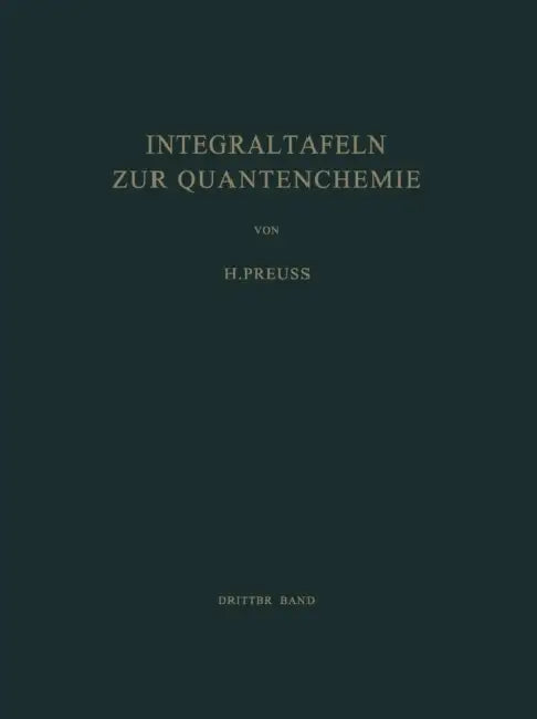 Integraltafeln Zur Quantenchemie: Dritter Band by H. W. Preuss