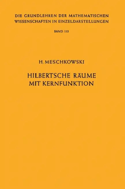 Hilbertsche Räume Mit Kernfunktion by Herbert Meschkowski