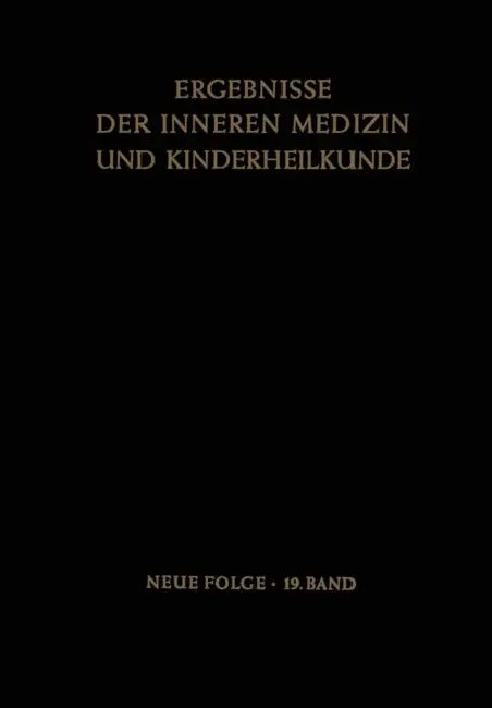 Ergebnisse Der Inneren Medizin Und Kinderheilkunde by L. Heilmeyer, R. Schoen, B. De Rudder
