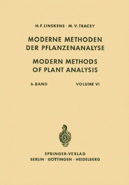 Modern Methods of Plant Analysis / Moderne Methoden Der Pflanzenanalyse by H. F. Linskens, M. V. Tracey, Ulrich Beiss