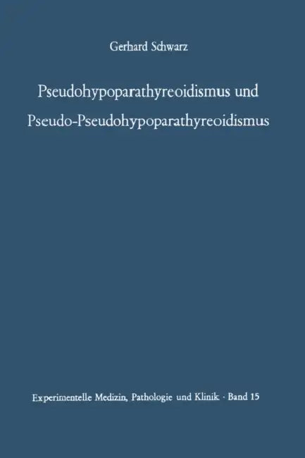 Pseudohypoparathyreoidismus Und Pseudo-Pseudohypoparathyreoidismus: Hereditärer Brachymetacarpaler Kleinwuchs by G. Schwarz