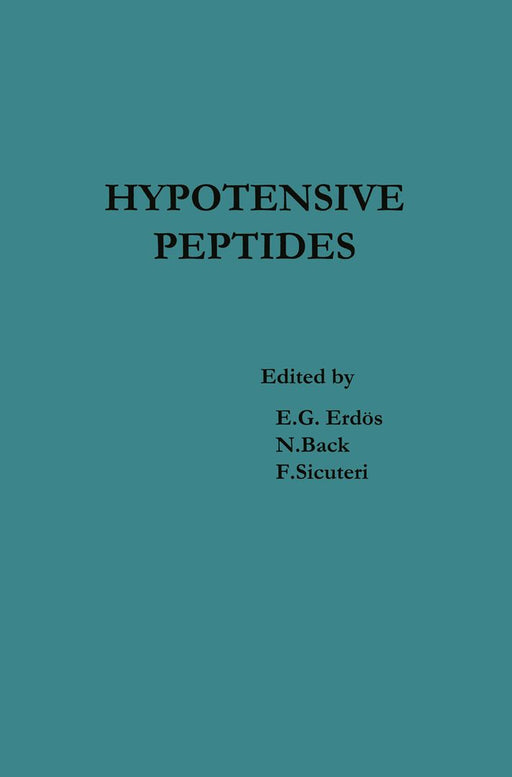 Hypotensive Peptides: Proceedings of the International Symposium October 25-29, 1965, Florence, Italy by E. G. Erdös