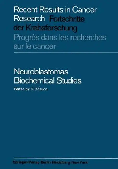 Neuroblastomas: Biochemical Studies by C. Bohuon
