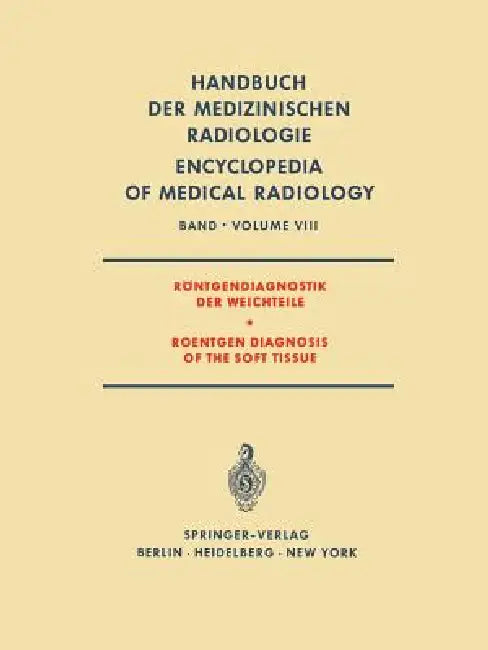 Röntgendiagnostik Der Weichteile / Roentgen Diagnosis of the Soft Tissue by L. Diethelm